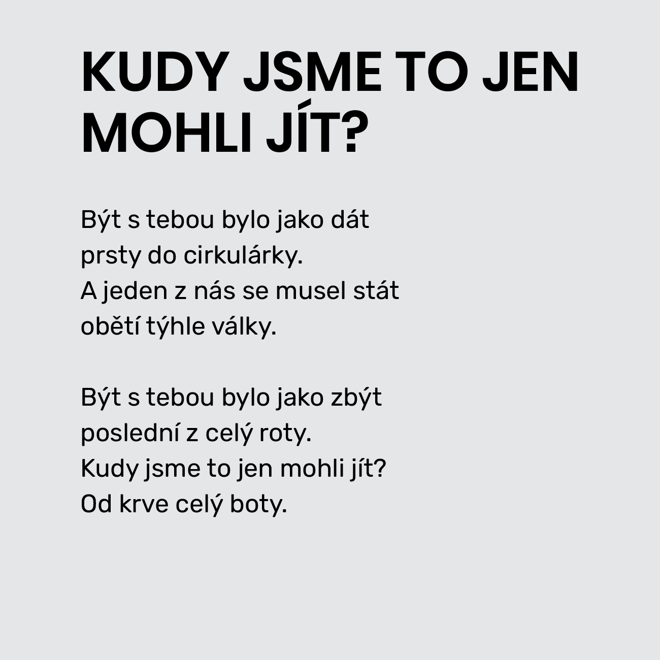 KUDY JSME TO JEN MOHLI JÍT?